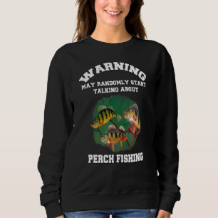 Perch Fisherman Warning May Randomly spricht über Sweatshirt