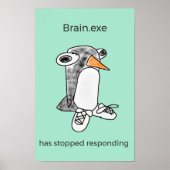 Percy Penguin "Brain.exe Has Stopped" Poster (Vorne)