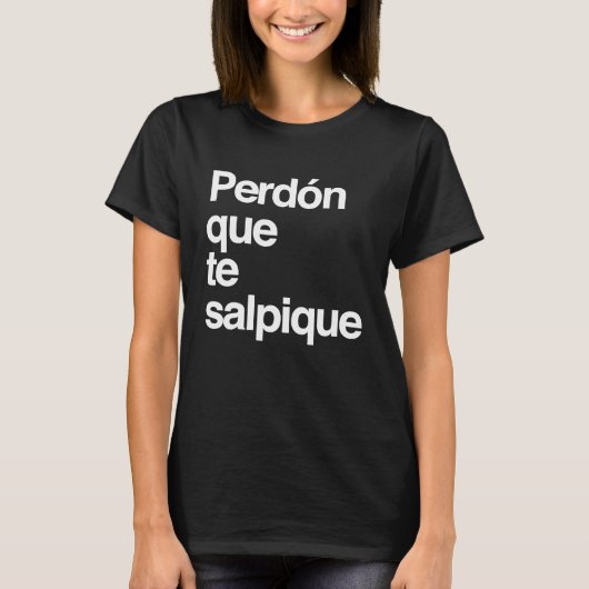 Perdon que te SalPique T-Shirt (Vorderseite)