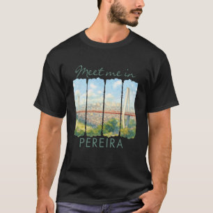 Pereira Kolumbien Reisender Pinselstrich Treffe mi T-Shirt