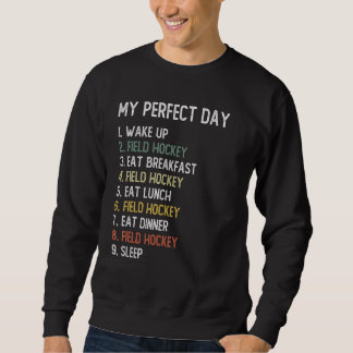 Perfect Day Field Hockey  Men Boys Teen Field Hock Sweatshirt