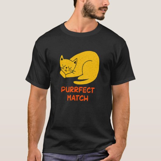Perfect Match Cat Pun Couples Cat Mom Dad Annive T-Shirt (Vorderseite)