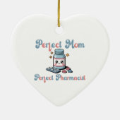 Perfect Pharmacist Ceramic Ornament (Hinten)