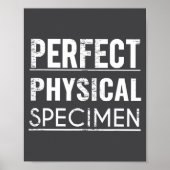 Perfect Physical Specimen Quote Funny Saying Gift  Poster (Vorne)