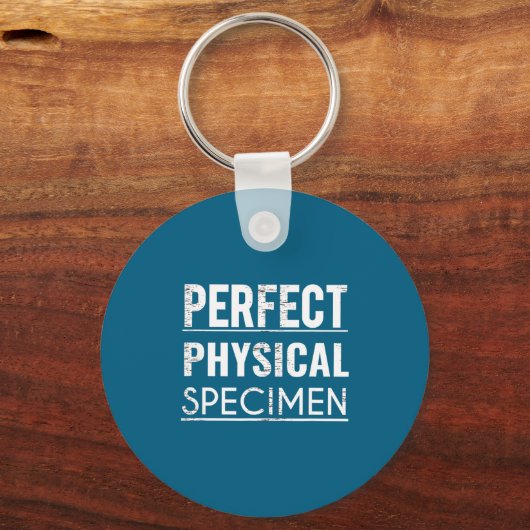 Perfect Physical Specimen Quote Funny Saying Gift  Schlüsselanhänger (Vorderseite)