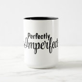 Perfectly Imperfect - Embrace your Glorious Mess Tasse (Zentrum)
