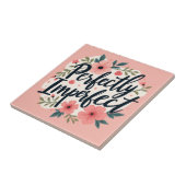 Perfectly Imperfect Floral Typography Quote Fliese (Seite)