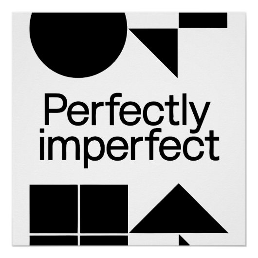 Perfectly Imperfect - Geometric Harmony Poster (Vorderseite)