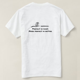 Perfekt ist ein guter T - Shirt