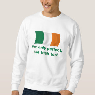 Perfekt und Iren Sweatshirt