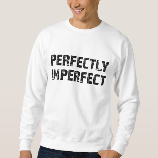 Perfekt unperfekt sweatshirt (Vorderseite)