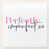 Perfekt unperfekt xo Inspiration Glasuntersetzer (Vorderseite)