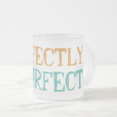 Perfekt unperfekte Tasse (VorderseiteRechts)