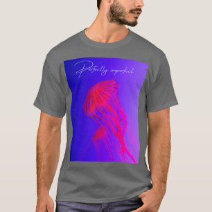 Perfekt unperfekter Rückenrosa Quallen T-Shirt