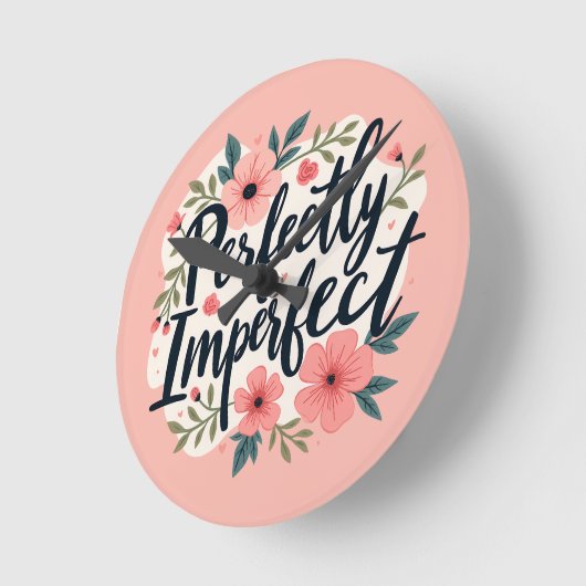 Perfekt unperfektes Blumenzitat Runde Wanduhr (Winkel)