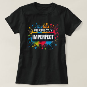 Perfekt unvollkommene positive Vibes T-Shirt
