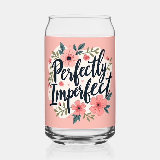 Perfekt unvollkommenes Blumentypografie-Zitat Dosenglas (Vorderseite)