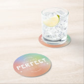 Perfekt, wie Sie Motivierend Kunst sind Selbststol Runder Pappuntersetzer (Vor Ort)