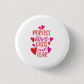 Perfekte Liebe sorgt für Angst Button (Vorderseite)