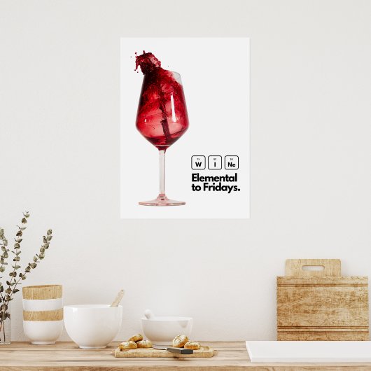 Perfekte Wohngestaltung Geschenk für Weinliebhaber Poster (Küche)