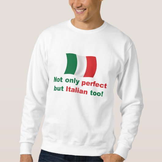 Perfekter Italiener Sweatshirt (Vorderseite)