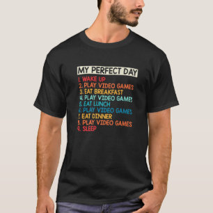Perfekter Tag Essen Spielen Videospiele Schlafen G T-Shirt