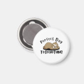 Perfekter Tag, um nichts zu tun Magnet (Vorderseite/Rückseite)