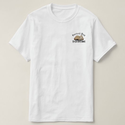 Perfekter Tag, um nichts zu tun T-Shirt (Design vorne)