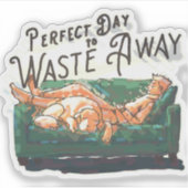 Perfekter Tag, um weg zu gehen Aufkleber (Vorderseite)