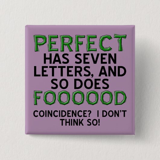 Perfektes Food Funny Button Abzeichen Button (Vorderseite)