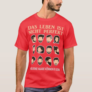 Perfektes Haar als Geschenk für einen Friseur T-Shirt