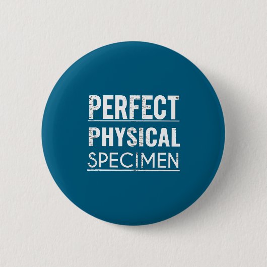 Perfektes physisches Exemplar Zitat Lustiger Spruc Button (Vorderseite)