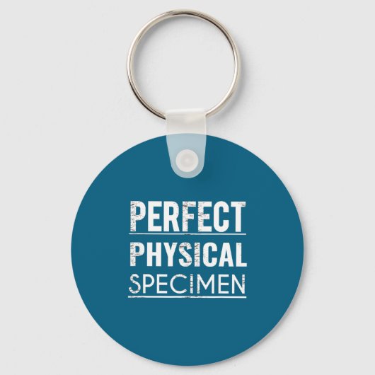 Perfektes physisches Exemplar Zitat Lustiger Spruc Schlüsselanhänger (Vorderseite)