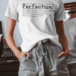Perfektion ändern, d. h. Zitat inspiriert T-Shirt