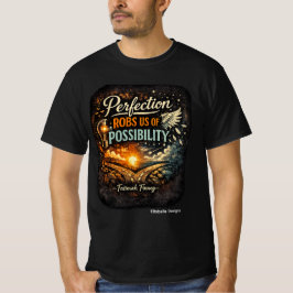 Perfektion beraubt uns T-Shirt der Möglichkeit