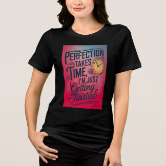 Perfektion braucht Zeit Tri-Blend Shirt