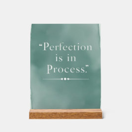 Perfektion ist im Prozess Option 3 Acrylschild