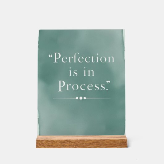 Perfektion ist im Prozess Option 3 Acrylschild (Vorderseite)