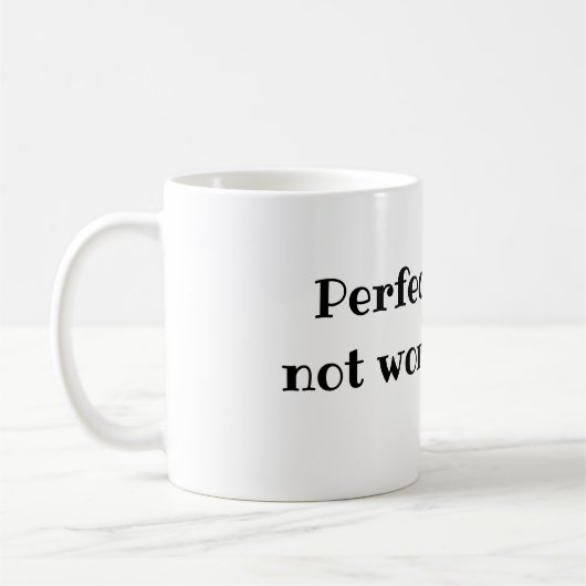 Perfektion ist nicht wert die Schmerz Kaffeetasse (Links)