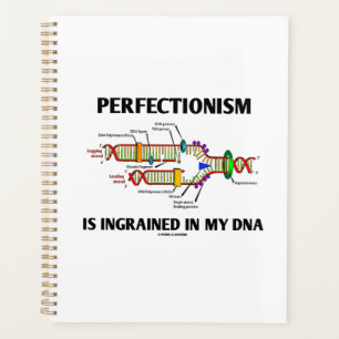 Perfektionismus steckt in meinen DNA-Genen Planer