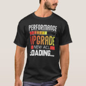 Performance Upgrade New ACL Loading T-Shirt (Vorderseite)