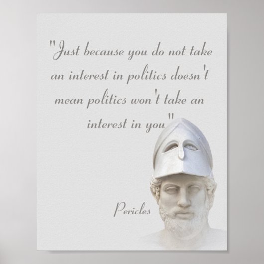 Pericles Quote On Politics Poster (Vorne)