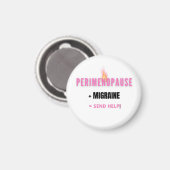 Perimenopause + Migräne = Hilfe – Lustig Magnet (Vorderseite/Rückseite)