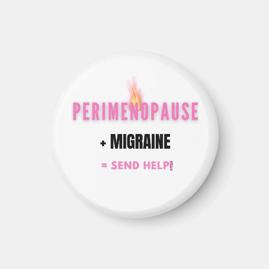 Perimenopause + Migräne = Hilfe – Lustig Magnet (Vorne)