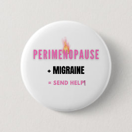 Perimenopause + Migräne =  Lustige Hilfe Button