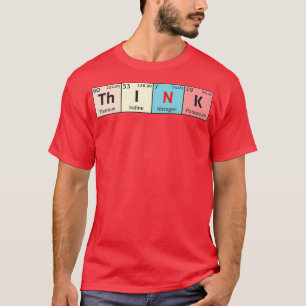 Periodensystem Think T-Shirt
