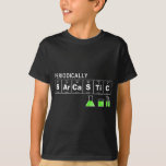 Periodisch sarkastische Funny Science Redewendunge T-Shirt<br><div class="desc">Ich hoffe,  Sie mögen es 5</div>