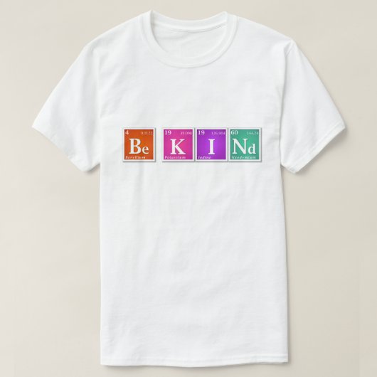 Periodische Tabelle "Be KINd" ist K I und hell T-Shirt (Design vorne)