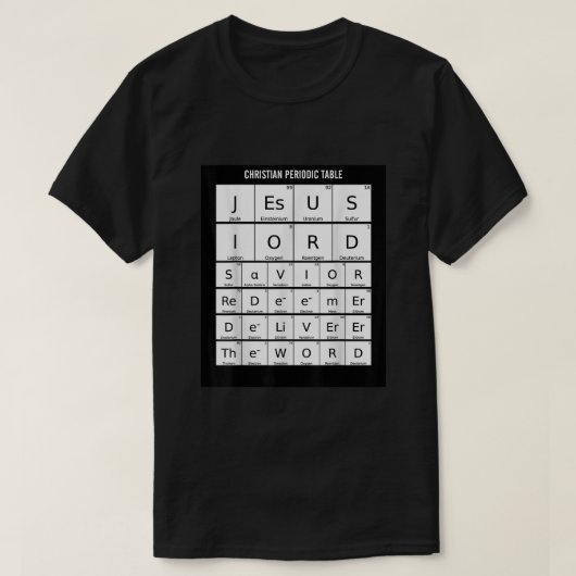 Periodische Tabelle Christliche Jesus Elements Wis T-Shirt (Design vorne)