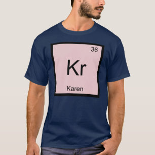 Periodische Tabelle für Karen Name Chemistry Elem T-Shirt